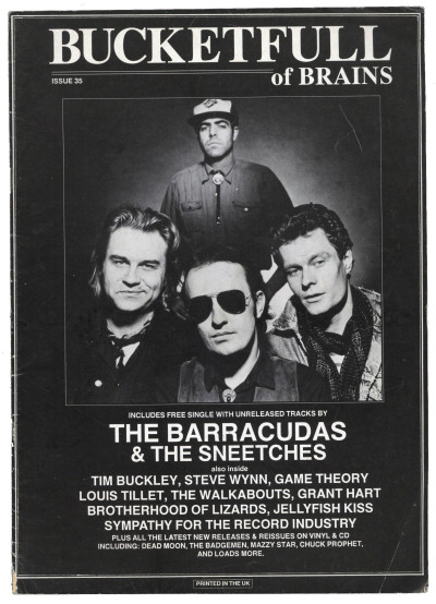 Bucketfull of Brains Magazine No 35 with Barracuda's and Sneetches 7" + reviews and features on Tim Buckley Steve Wynn Game Theory Louis Tillett The Walkabouts Brotherhood of Lizards Jellyfish Kiss Dead Moon The Badgemen