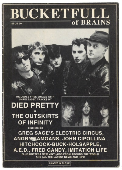 Bucketfull of Brains Magazine No 30 with Died Pretty & Outskirts of Infinity 7" + reviews and features on Greg Sage's Electric Circus Angry Samoans John Cipollina Hitchcock-Buck-Holsapple A.E.D. Fred Gandy Imitation Life