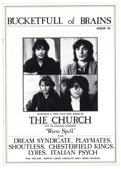 Bucketfull of Brains Magazine No 15 + The Church flexi disc plus Dream Syndicate Playmates Shoutoutless Chesterfield Kings Lyres Italian Psych Paul Roland Surfin' Lungs Absolute Grey