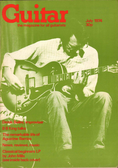 Guitar Magazine Vol 3 No 7 July 1974 BB King Agustine Barrios John Mills Derek Bailey